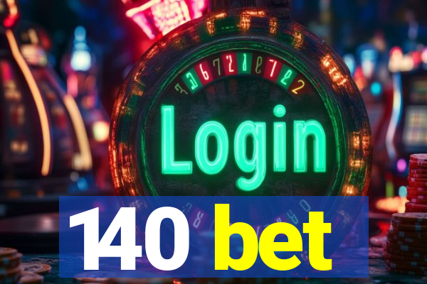 140 bet